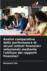 Analisi comparativa della performance di alcuni istituti finanziari selezionati mediante l'utilizzo dei rapporti finanziari