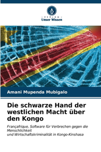 schwarze Hand der westlichen Macht über den Kongo