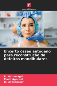 Enxerto ósseo autógeno para reconstrução de defeitos mandibulares