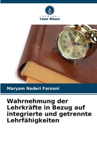 Wahrnehmung der Lehrkräfte in Bezug auf integrierte und getrennte Lehrfähigkeiten