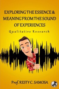 Exploring the Essence & Meaning from the Sound of Experiences