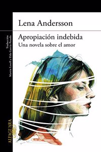 Apropiacion indebida: Una novela sobre el amor