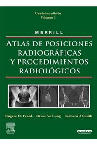 Merrill. Atlas de Posiciones Radiográficas Y Procedimientos Radiológicos, 3 Vols.