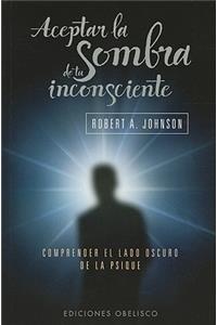 Aceptar la Sombra de Tu Inconsciente