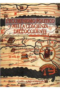L'Ecumenismo Politico Nella Coscienza Dell'occidente