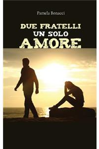 Due fratelli un solo amore