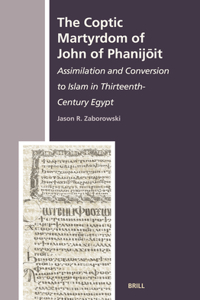 The Coptic Martyrdom of John of Phanijoit