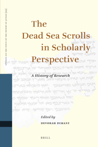 Dead Sea Scrolls in Scholarly Perspective