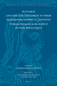 Plutarch and the New Testament in Their Religio-Philosophical Contexts