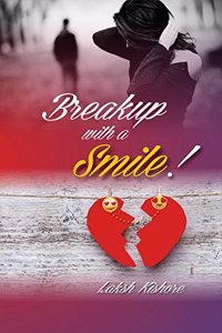Breakup With a Smile ! [Paperback] Laksh Kishore