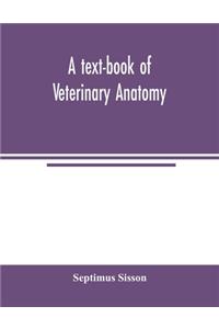 text-book of veterinary anatomy