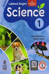 LAKHMIR SINGH'S SCIENCE FOR CLASS 1