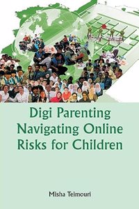 DigiParenting Navigating Online Risks for Children