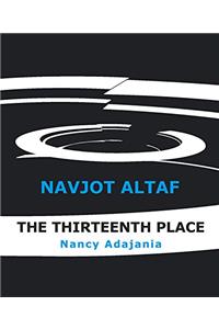 The Thirteenth Place: Positionality as Critique in the Art of Navjot Altaf (First Edition,2016)