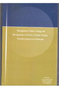 Management of Water, Energy & Bio-resource in the Era of Climate Change: Emerging Issues and Challenges
