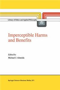 Imperceptible Harms and Benefits