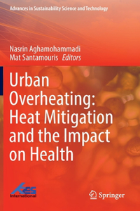 Urban Overheating: Heat Mitigation and the Impact on Health