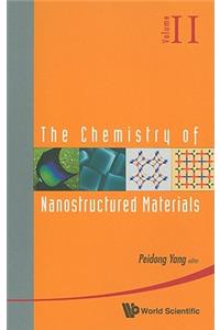 Chemistry of Nanostructured Materials, the - Volume II