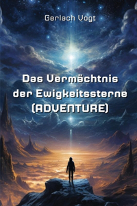 Das Vermächtnis der Ewigkeitssterne (ADVENTURE)