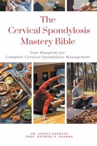 Cervical Spondylosis Mastery Bible