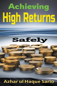 Achieving High Returns Safely