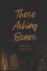 These Aching Bones