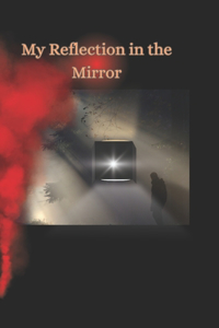 My Reflection in the Mirror