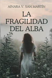 La fragilidad del alba