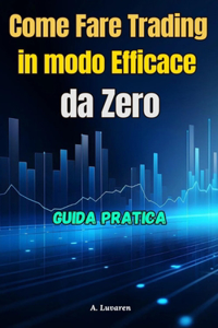 Come Fare Trading in modo Efficace da Zero