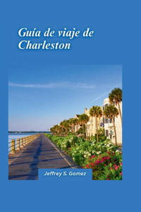 Guía de viaje de Charleston 2025