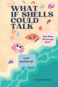 What If Shells Could Talk