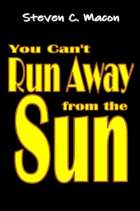 You Can't Run Away from the Sun