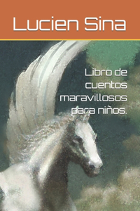 Libro de cuentos maravillosos para niños.