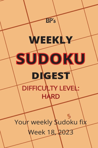 Bp's Weekly Sudoku Digest - Difficulty Hard - Week 18, 2023