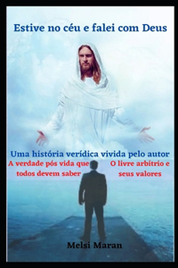 Estive no Céu e falei com Deus