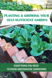 Planting & Growing Your Self-Sufficient Garden