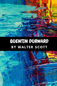 Quentin Durward by Walter Scott