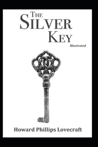 The Silver Key Illustrated