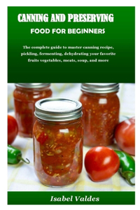 Canning and Preserving Food for Beginners
