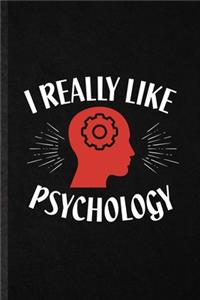 I Really Like Psychology