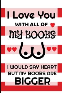 I Love You With All Of My Boobs