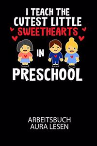 I Teach The Cutest Little Sweethearts in Preschool - Arbeitsbuch Aura lesen