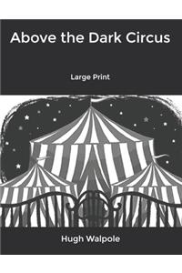 Above the Dark Circus