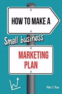 How To Make A Small Business Marketing Plan