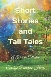 Short Stories and Tall Tales: A Fireside Collection