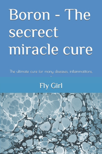 Boron - The secrect miracle cure