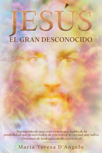 Jesús El Gran Desconocido