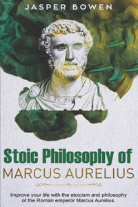 Stoic Philosophy of Marcus Aurelius