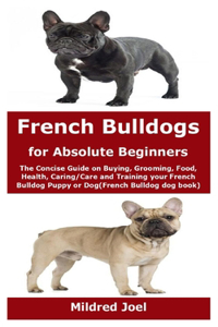 French Bulldogs for Absolute Beginners