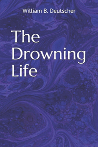 The Drowning Life